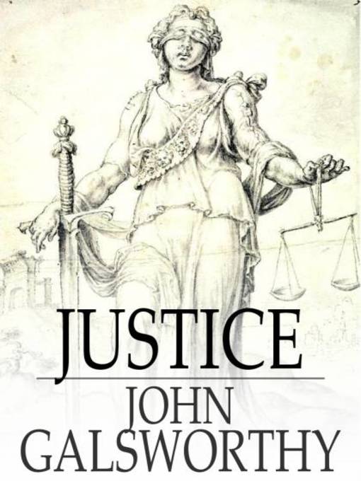 Title details for Justice by John Galsworthy - Available